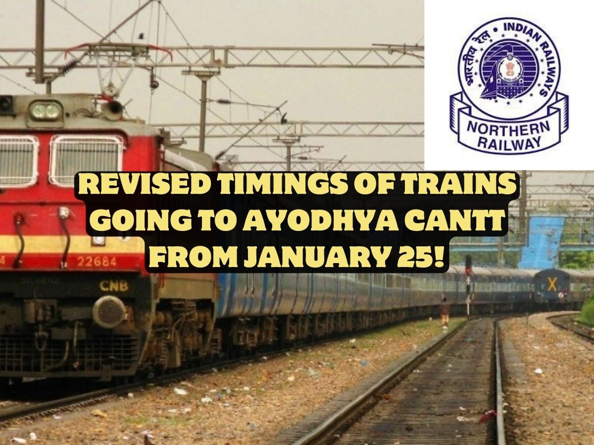 Revised Timings of Trains Going To Ayodhya Cantt From January 25