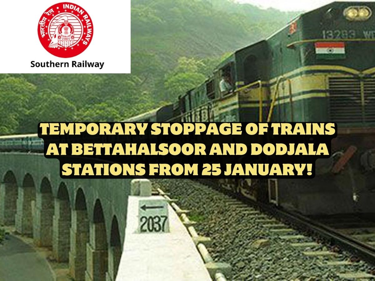 Temporary Stoppage of Trains At Bettahalsoor And Dodjala Stations