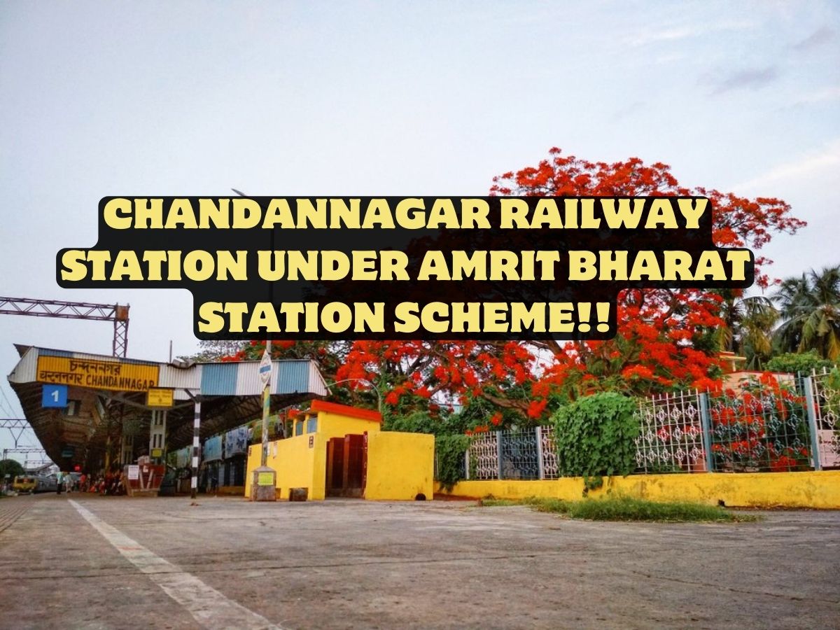 Chandannagar Railway Station Under Amrit Bharat Station Scheme