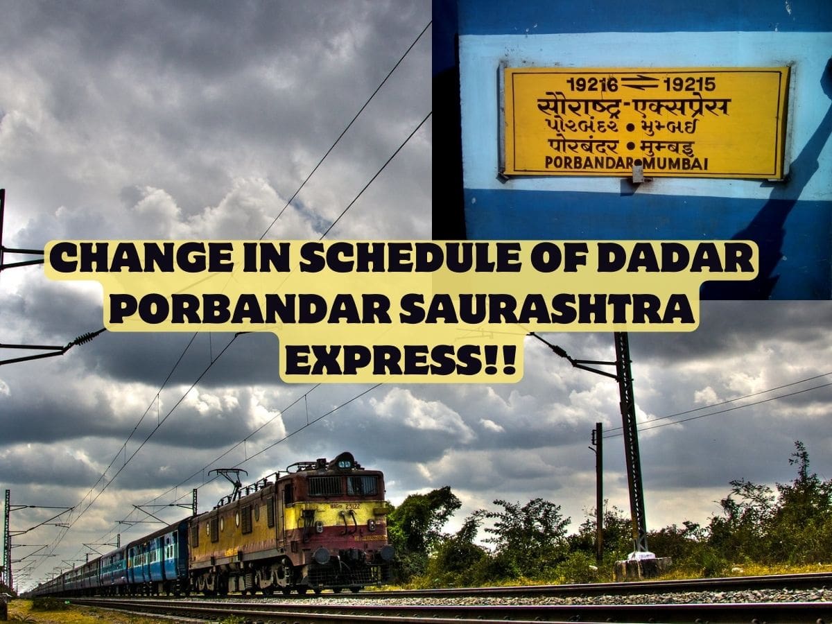 Change In Schedule Of Dadar Porbandar Saurashtra Express