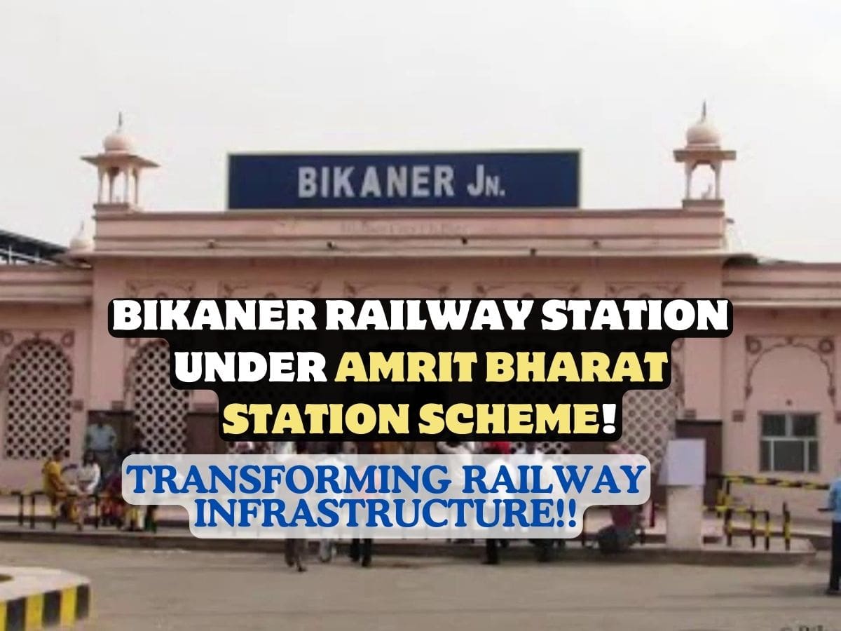 Bikaner Railway Station Under Amrit Bharat Station Scheme
