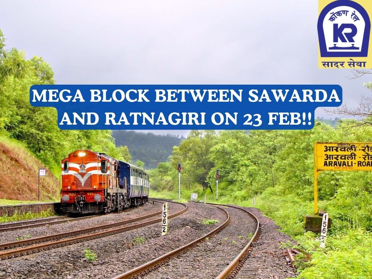 Mega Block Between Sawarda And Ratnagiri On 23 Feb