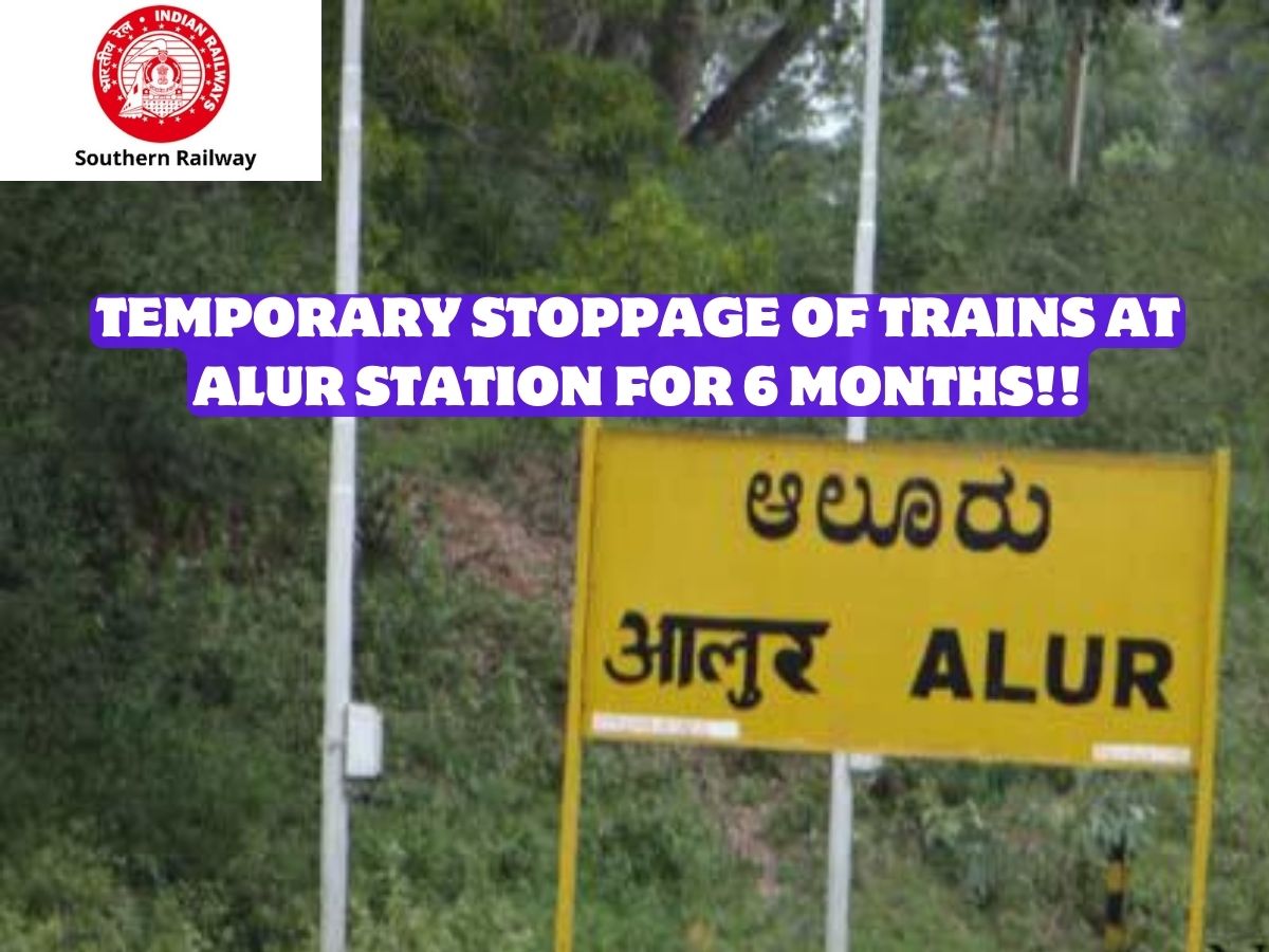 Temporary Stoppage Of Trains At Alur Station
