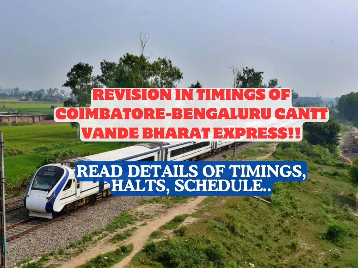 Revision in Timings of Coimbatore-Bengaluru Cantt Vande Bharat Express
